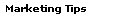 Marketing Tips
